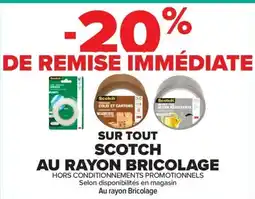 Carrefour SUR TOUT SCOTCH AU RAYON BRICOLAGE offre