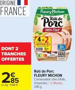 Carrefour Roti de Porc FLEURY MICHON offre