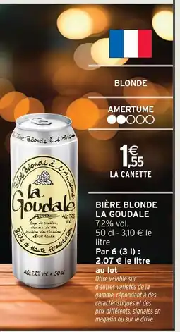Intermarché La goudale bière blonde offre