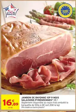 Intermarché Salaisons pyrénéennes jambon de bayonne igp 9 mois offre