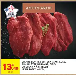 Intermarché Jean rozé viande bovine : bifteck (macreuse, aiguillette baronne, gîte) ou steak à griller offre