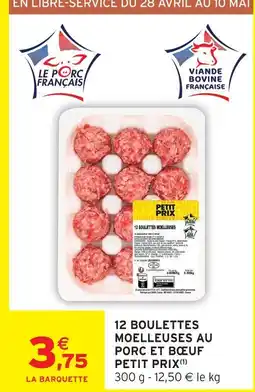 Intermarché Petit prix 12 boulettes moelleuses au porc et bœuf offre