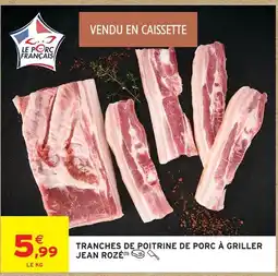Intermarché Jean rozé tranches de poitrine de porc à griller offre