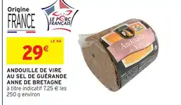 Intermarché Anne de bretagne andouille de vire au sel de guérande offre