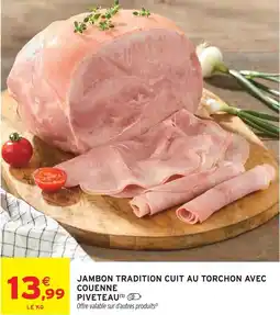 Intermarché Piveteau jambon tradition cuit au torchon avec couenne offre