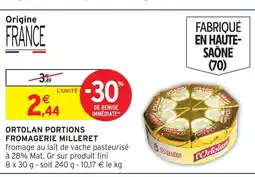 Intermarché Fromagerie milleret ortolan portions offre