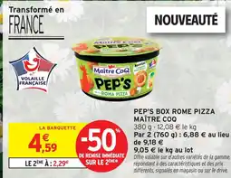 Intermarché Maître coq pep's box rome pizza offre