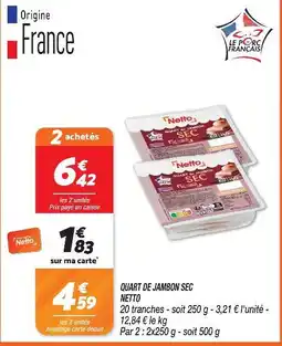 Netto Netto quart de jambon sec offre