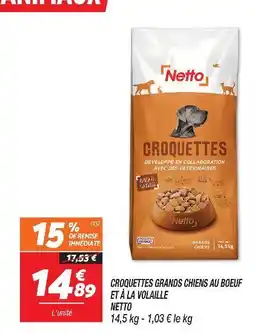 Netto Netto croquettes grands chiens au boeuf et à la volaille offre