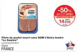 Monop' Filets de poulet nourri sans ogm l'extra tendre le gaulois offre