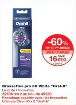 Monop' Brossettes pro 3d white oral-b offre