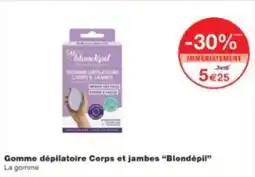 Monop' Gomme dépilatoire corps et jambes blondépil offre