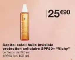 Monop' Capital soleil huile invisible protection cellulaire spf50+ vichy offre