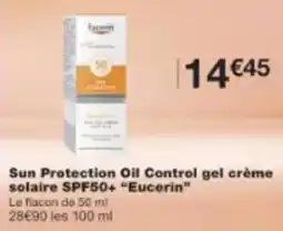 Monop' Sun protection oil control gel crème solaire spf50+ eucerin offre