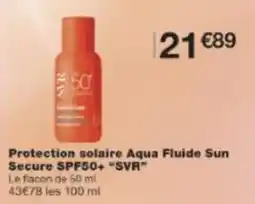 Monop' Protection solaire aqua fluide sun secure spf50+ svr offre
