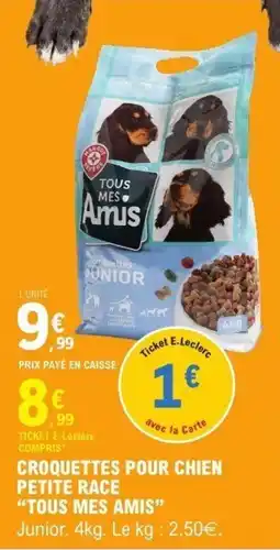 E.Leclerc Croquettes pour chien petite race tous mes amis offre