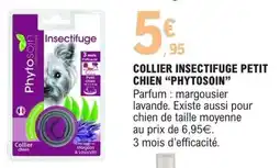 E.Leclerc Collier insectifuge petit chien phytosoin offre