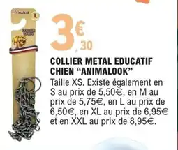 E.Leclerc Collier metal educatif chien animalook offre