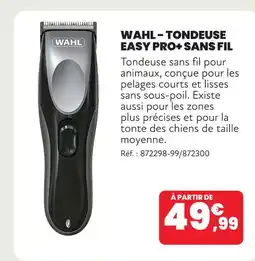 Animalis Wahl tondeuse easy pro+ sans fil offre