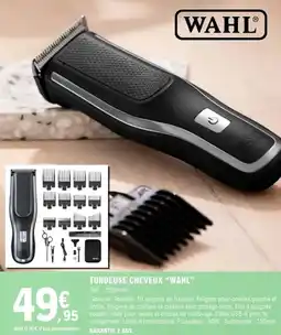 E.Leclerc TONDEUSE CHEVEUX WAHL offre