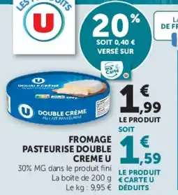 Super U FROMAGE PASTEURISE DOUBLE CREME U offre