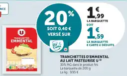Super U TRANCHETTES D'EMMENTAL AU LAIT PASTEURISE U offre