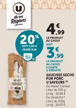 Super U SAUCISSE SECHE PUR PORC U SAVEURS offre