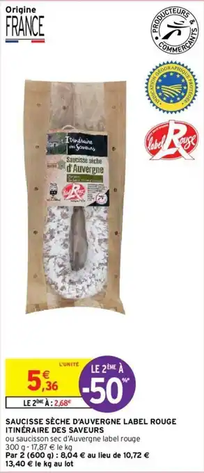 Intermarché Hyper Saucisse sèche d'auvergne label rouge itinéraire des saveurs offre