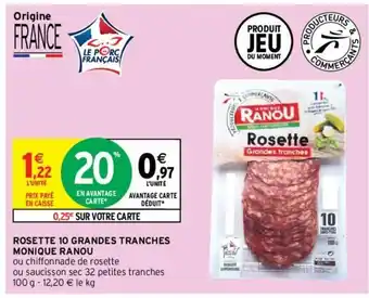 Intermarché Hyper Rosette 10 grandes tranches monique ranou offre