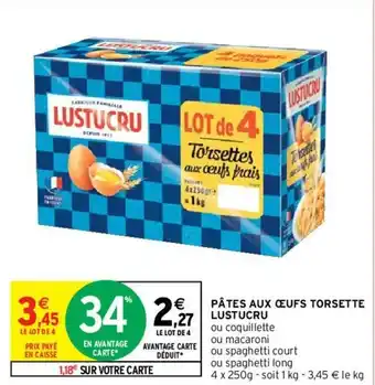 Intermarché Hyper Pâtes aux œufs torsette lustucru offre