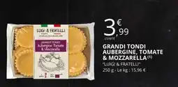 E.Leclerc GRANDI TONDI AUBERGINE, TOMATE & MOZZARELLA offre