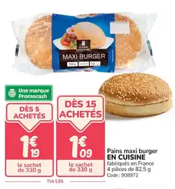 Promocash Pains maxi burger en cuisine offre