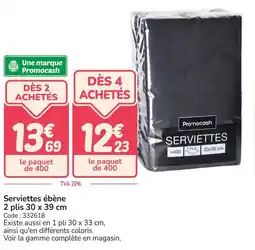 Promocash Serviettes ébène 2 plis offre