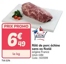 Promocash Rôti de porc échine sans os ficelé offre