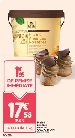 Promocash Praliné amandes noisettes cacao barry offre