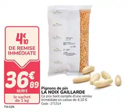 Promocash Pignons de pin la noix gaillarde offre