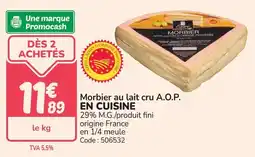 Promocash Morbier au lait cru a.o.p. en cuisine offre