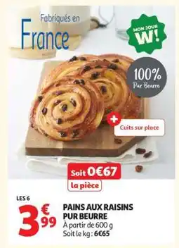 Auchan Pains Aux Raisins Pur Beurre offre