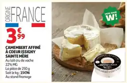 Auchan CAMEMBERT AFFINÉ À COEUR ISIGNY SAINTE MÈRE offre