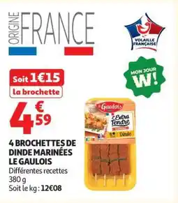 Auchan 4 BROCHETTES DE DINDE MARINÉES LE GAULOIS offre