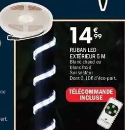La Foir'Fouille Ruban led extérieur offre