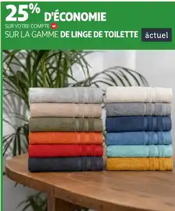 Auchan Actuel Sur la gamme de linge de toilette offre