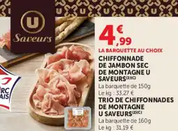 Super U CHIFFONNADE DE JAMBON SEC DE MONTAGNE U SAVEURS offre