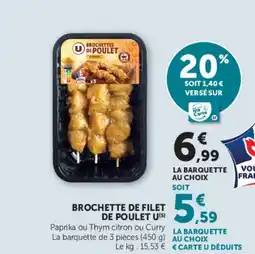 Super U BROCHETTE DE FILET DE POULET U offre