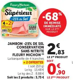 Super U JAMBON -25% DE SEL CONSERVATION SANS NITRITE FLEURY MICHON offre