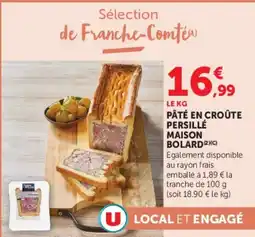 Super U PÂTÉ EN CROÛTE PERSILLÉ MAISON BOLARD offre