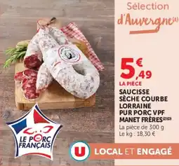Super U SAUCISSE SÈCHE COURBE LORRAINE PUR PORC VPF MANET FRÈRES offre