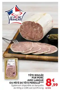 Super U TÊTE ROULÉE PUR PORC AVEC LANGUE OU PÂTÉ DE TÊTE PERSILLÉ offre