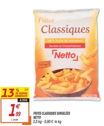 Netto Frites classiques surgelées netto offre