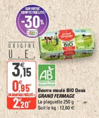 G20 Beurre moulé BIO doux GRAND FERMAGE offre